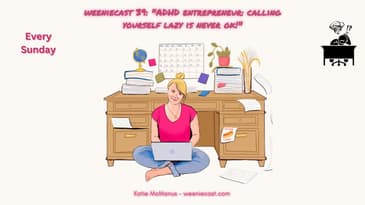 ADHD entrepreneur - STOP calling yourself 'lazy'!