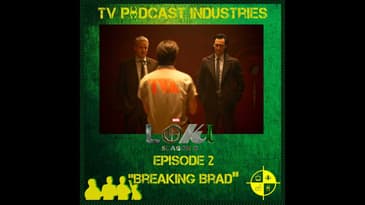 Loki 202 Breaking Brad Podcast