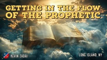 Getting in The Flow of the Prophetic  | Kevin Zadai