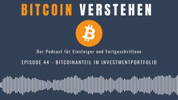 Episode 44 - Bitcoinanteil im Investmentportfolio