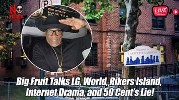 Big Fruit Talks LG, World, Rikers Island, Internet Drama, and 50 Cent’s Lie!