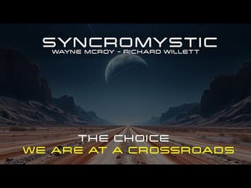 THE CHOICE: WE ARE AT A CROSSROADS