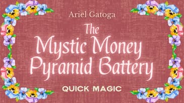 The Mystic Money Pyramid Battery - Quick Magic with Ariel Gatoga