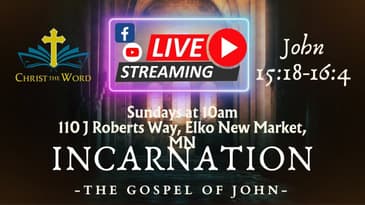 Incarnation 46 - Gospel of John - John 15:18-16:4 - Nate Prazuch