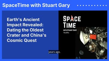 Earth's Ancient Impact Revealed: Dating the Oldest Crater and China's Cosmic Quest