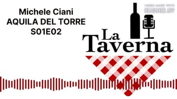 La Taverna Friuli Wine with Michele Ciani of AQUILA DEL TORRE S01E02