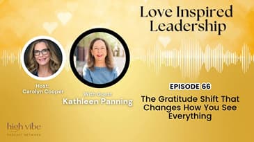 The Gratitude Shift That Changes How You See Everything with Kathleen Panning