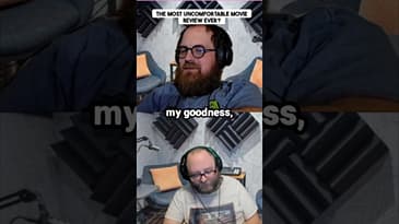 Is this the most uncomfortable movie review you've ever heard?
