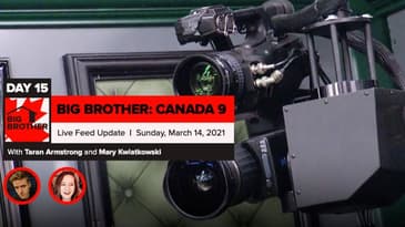 Big Brother Canada 9 | Day 15 Live Feed Update | Sunday, March 14, 2021