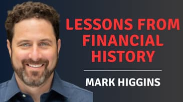 Lessons from Financial History with Mark Higgins | Inflation, Bank Failures, Bubbles and More