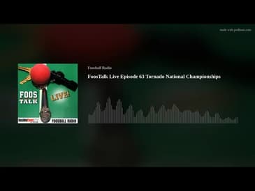 FoosTalk Live Episode 63 Tornado National Championships