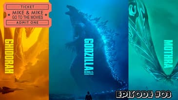 Mike & Mike Go To The Movies - Ep. 3 - Godzilla: King of the Monsters / Dark Phoenix