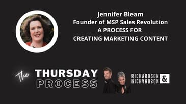 Thursday Process ft. Jennifer Bleam, CEO of MSP Sales Revolution: A process for content creation