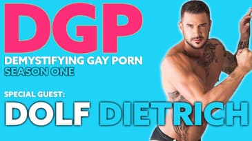 Gay Porn Super Star DOLF DIETRICH | DGPS1E1  | Gay Audio/Visual Podcast Series | LGBTQIA+