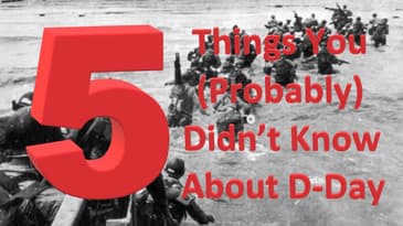 5 Things You (Probably) Didn't Know About D-Day