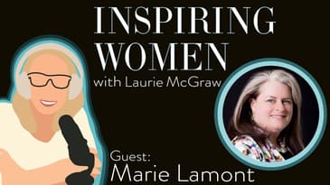 EP. 48 Pay it forward and give back. Sound advice from Marie Lamont.