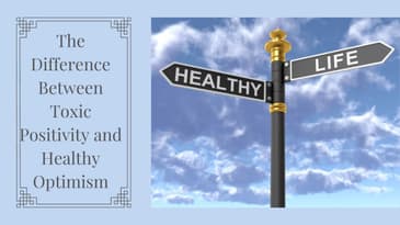 What's the Difference Between Toxic Positivity and Healthy Optimism?