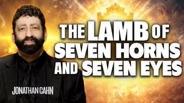 The Lamb Of Seven Eyes And Seven Horns: The Book Of Revelation | Jonathan Cahn Sermon