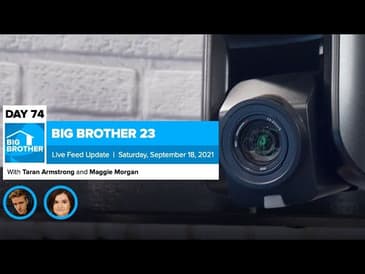 Big Brother 23 Day 74 Live Feed Update | Sept 18, 2021