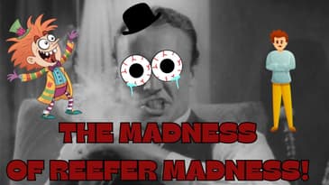 THE MADNESS OF REEFER MADNESS!
