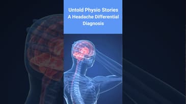 Untold Physio Stories - A Headache Differential Diagnosis