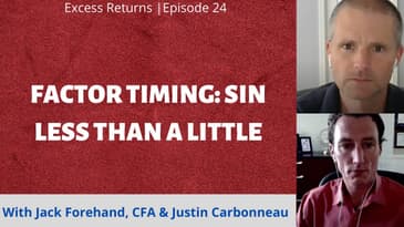 Factor Timing: Sin Less Than A Little - Excess Returns Podcast