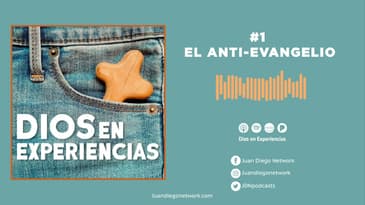 Dios en Experiencias  -  El Anti-Evangelio | T1 Ep.01