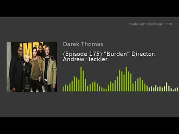 (Episode 175) "Burden" Director: Andrew Heckler.