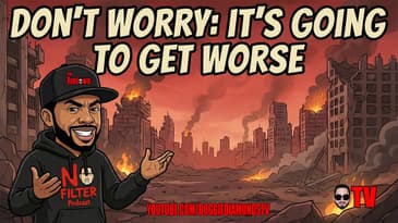 Don't Worry: It's Gonna Get Worse, I Promise!