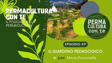 (EP09) Il Giardino Pedagogico – con Mario Panzarella