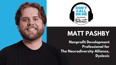 Building Community Through Advocacy with Matt Pashby | Dont Call On Me, The Dyslexia Podcast Ep. 31
