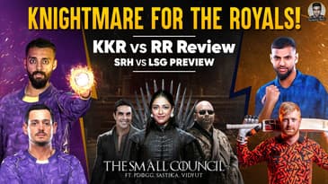 Knightmare for the Royals | KKR vs RR | SRH vs LSG | The Small Council