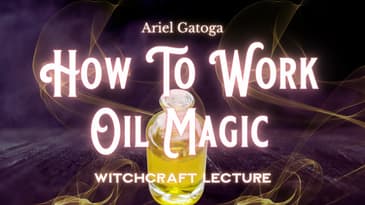How to Work Oil Magic with Ariel Gatoga