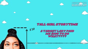 A Lady in Target Paid Me $100 To Get Her Something From The Top Shelf | Tall Girl Storytime