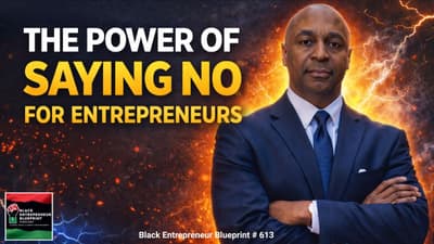 Black Entrepreneur Blueprint 613 - Jay Jones - The Power Of Saying No for Entrepreneurs