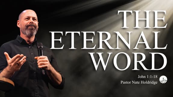 The Eternal Word (John 1:1-18)