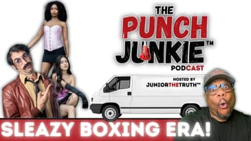 Boxing Fans are Too Sleazy | The Punch Junkie™ | OnTheMove