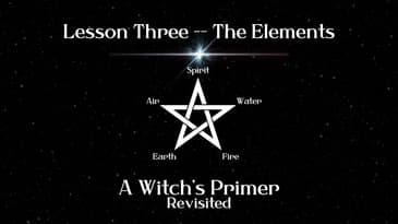 The Elements: Lesson Three | A Witch's Primer Revisited