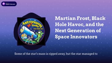 Martian Frost, Black Hole Havoc, and the Next Generation of Space Innovators