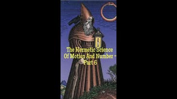 The Hermetic Science Of Motion And Number - Part 6