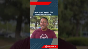 How To Best Manage Your Patient’s Expectations | Dr. Chris Garcia