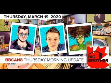 BBCan8 Daily Update - March 19 LIVE 11e/8p
