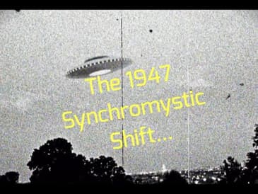 The 1947 Synchromystic Shift...