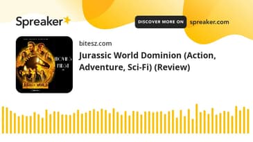 Jurassic World Dominion (Action, Adventure, Sci-Fi) (Review)