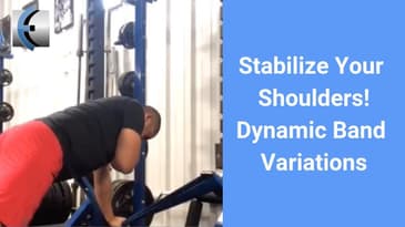 Stabilize Your Shoulders!  * Dynamic Band Variations*