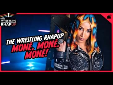 Wrestling RHAPUp | Moné, Moné, Moné!