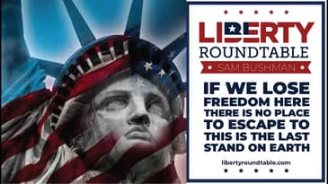 If We Lose Freedom Here, There Is No Place to Escape To | Liberty RoundTable Live