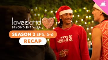 Love Island: Beyond the Villa Season 2 Eps 5 & 6 Recap