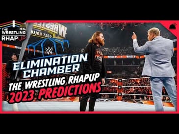 Wrestling RHAPUp | Elimination Chamber 2023 Predictions