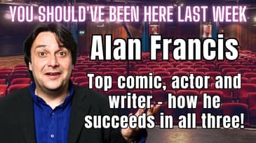 You Should've Been Here Last Week - S3 Ep 6 Alan Francis interview